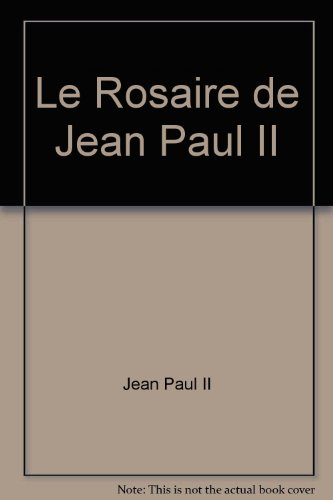 Le rosaire de Jean-Paul II : avec les mystères lumineux
