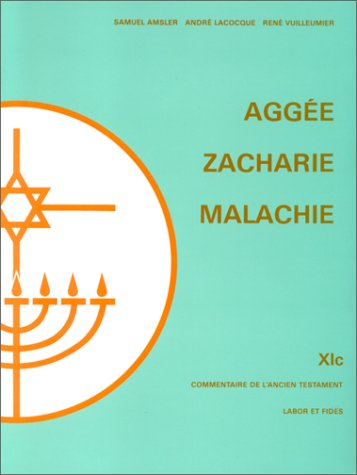 Aggée 1-8. Zacharie 9-14. Malachie