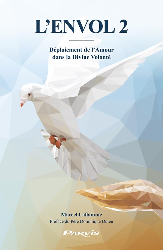 L'envol. Vol. 2. Déploiement de l'amour dans la divine volonté