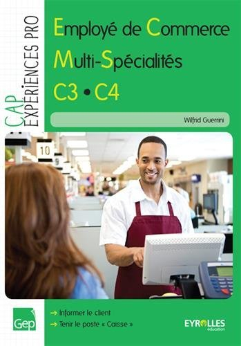 CAP expériences pro : employé de commerce multi-spécialités C3-C4 : élève