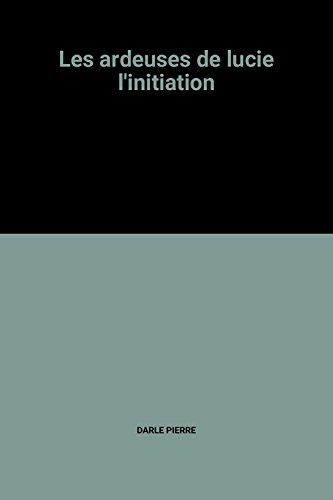 les ardeuses de lucie l'initiation