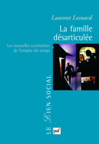 La famille désarticulée : les nouvelles contraintes de l'emploi du temps
