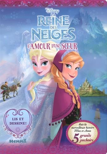La reine des neiges : l'amour d'une soeur : lis et dessine !