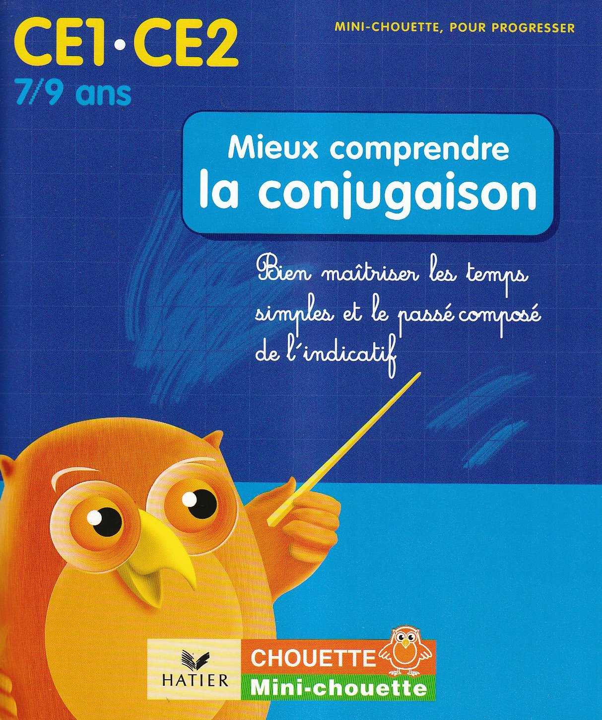 Mieux comprendre la conjugaison CE1-CE2, 7-9 ans : bien maîtriser les temps simples et le passé comp
