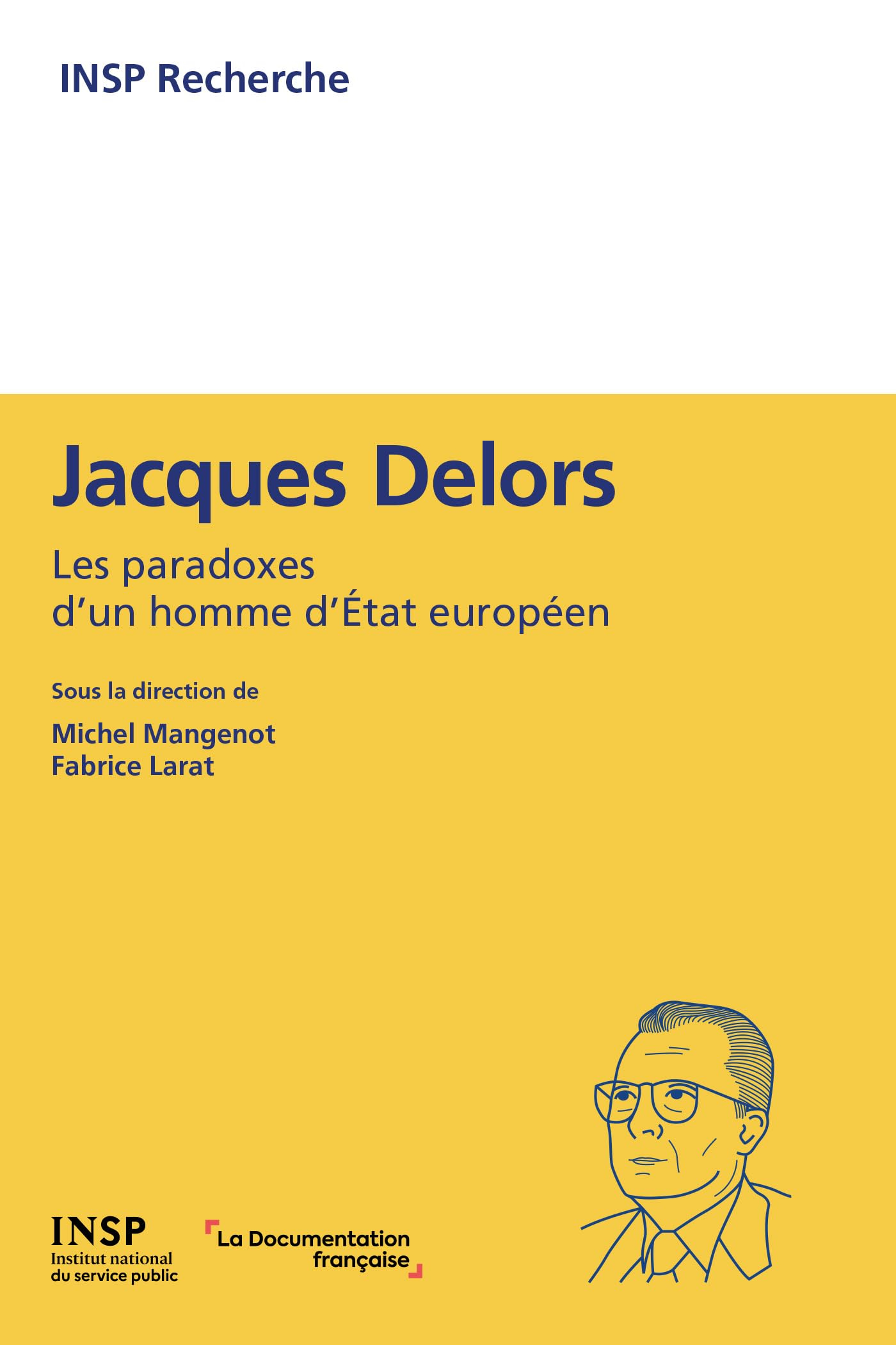 Jacques Delors : les paradoxes d'un homme d'Etat européen