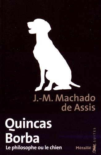 quincas borba : le philosophe ou le chien