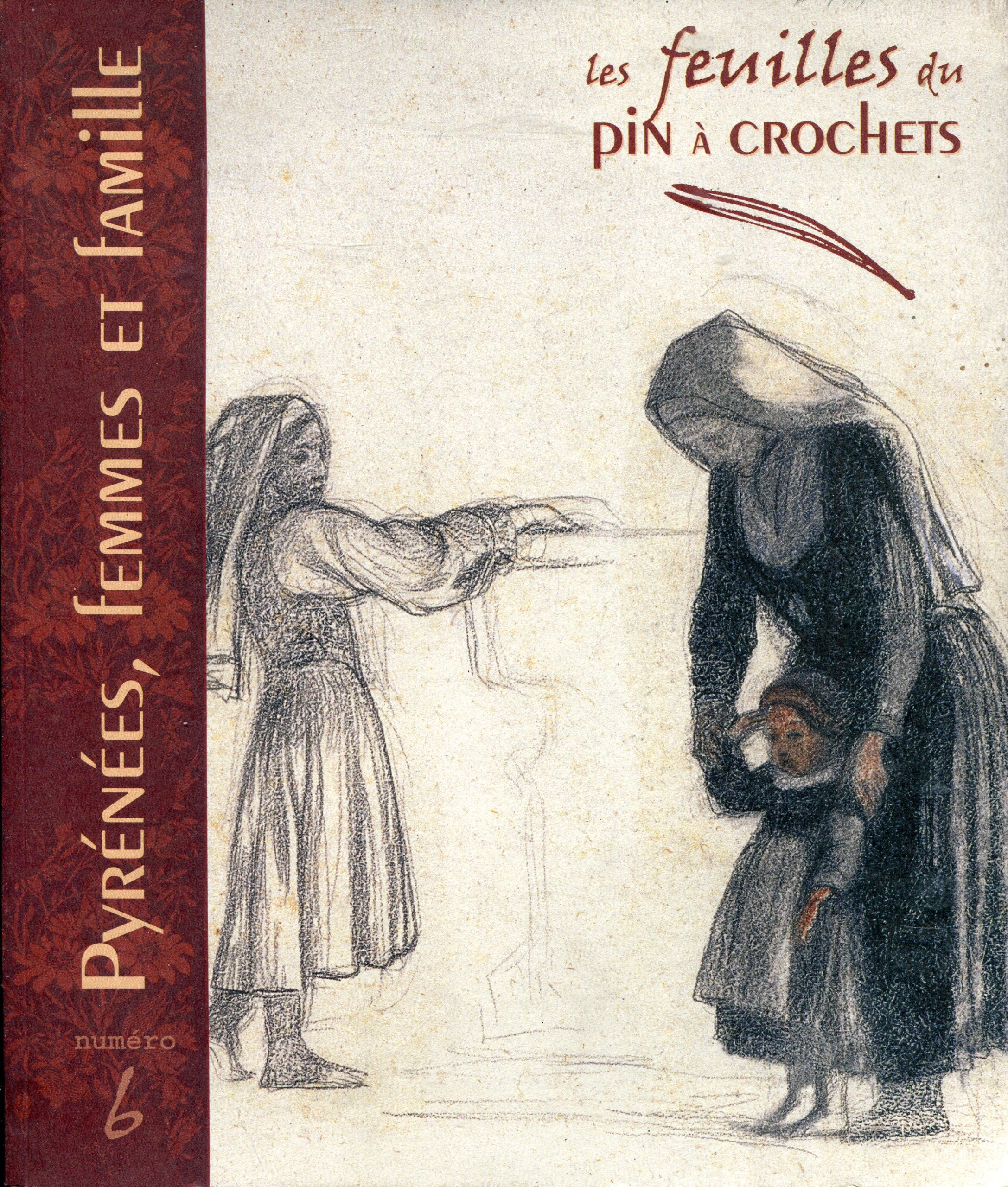 Feuilles du Pin à crochets (Les), n° 6. Pyrénées, femmes et famille : de la réalité aux images : reg
