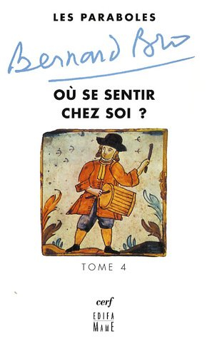 Les paraboles. Vol. 4. Où se sentir chez soi ?