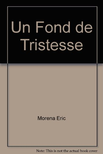 un fond de tristesse