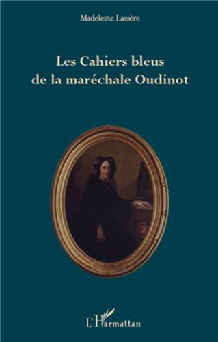 Les cahiers bleus de la maréchale Oudinot