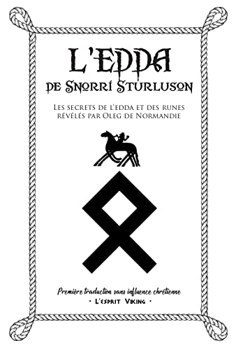 L'Edda de Snorri. Ses secrets révélés par Oleg de Normandie