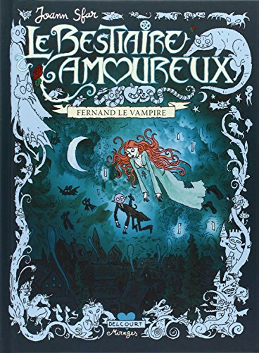 Le bestiaire amoureux. Vol. 1. Fernand le vampire