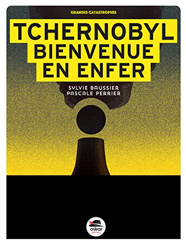 Tchernobyl : bienvenue en enfer