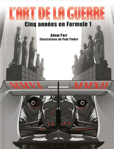 L'art de la guerre : cinq années en Formule 1