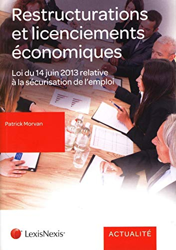 Le nouveau droit social des restructurations et des licenciements économiques : L. n 2013-504 du 14 