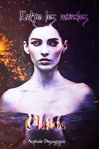 Entre les mondes: Tome 3 - Chaos