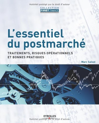 L'essentiel du post-marché : traitements, risques opérationnels et bonnes pratiques
