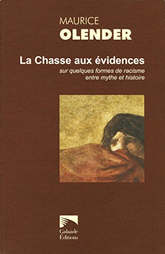 La chasse aux évidences : sur quelques formes de racisme entre mythe et histoire, 1978-2005
