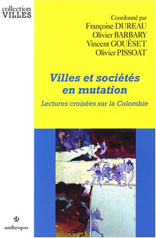 Villes et sociétés en mutation : lectures croisées sur la Colombie