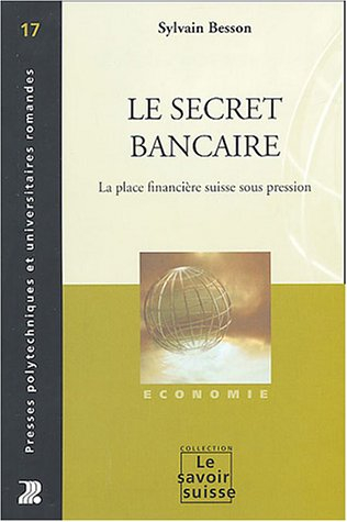 Le secret bancaire : la place financière suisse sous pression
