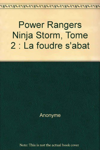 Power Rangers ninja storm. Vol. 2. La foudre s'abat