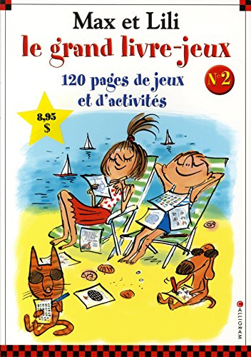 Max et Lili, le grand livre-jeux : 120 pages de jeux et d'activités. Vol. 2