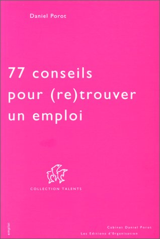 77 conseils pour (re)trouver un emploi