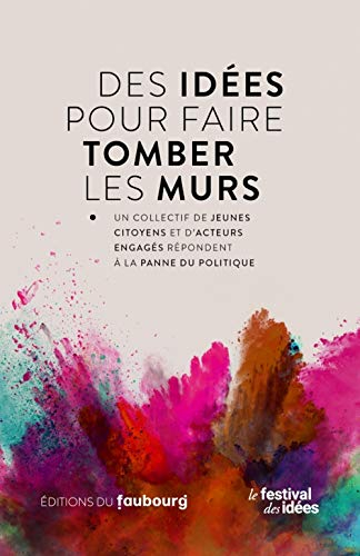 Des idées pour faire tomber les murs : un collectif de jeunes citoyens et d'acteurs engagés réponden