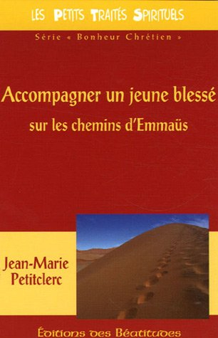 Accompagner un jeune blessé : sur les chemins d'Emmaüs...