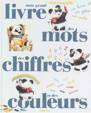 Mon grand livre des mots, des chiffres et des couleurs
