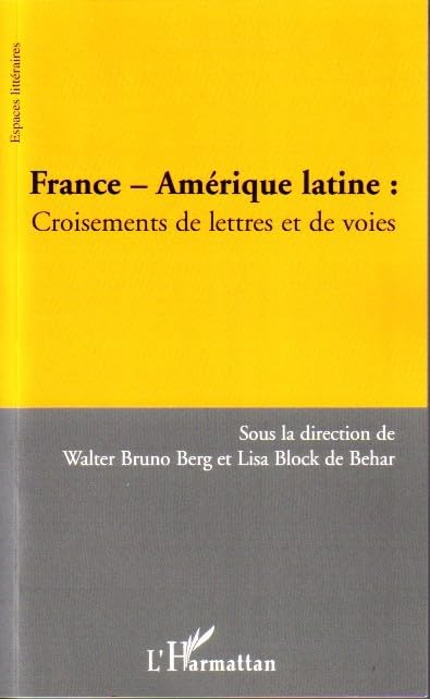 France-Amérique latine : croisements de lettres et de voies : colloque international à l'Université 