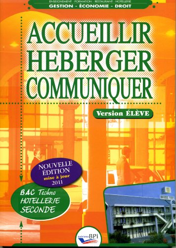 Accueillir, héberger, communiquer : bac techno hôtellerie, seconde