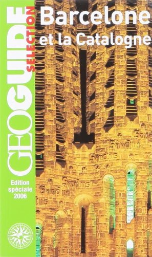 barcelone et la catalogne: barcelone, tarragone, gérone, cadaquès, olot, la seu d'urgell, le val d'a