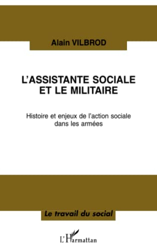 L'assistance sociale et le militaire : histoire et enjeux de l'action sociale dans l'armée