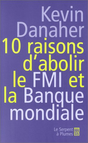 10 raisons d'abolir le FMI et la Banque mondiale