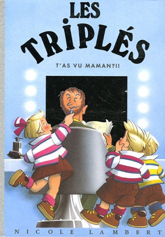 Les triplés. Vol. 11. T'as vu maman !!