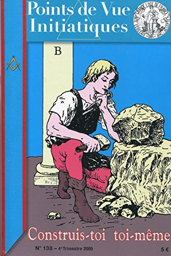 Points de vue initiatiques, n° 138. Construis-toi toi-même