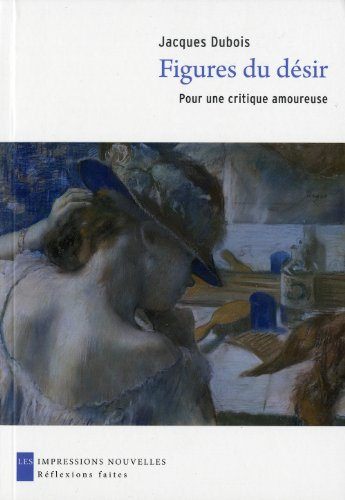 Figures du désir : pour une critique amoureuse