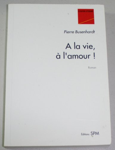 A la vie, à l'amour