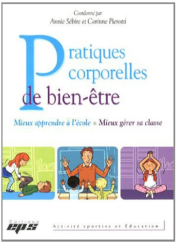 Pratiques corporelles de bien-être : mieux apprendre à l'école, mieux gérer sa classe