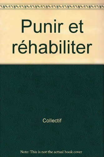 Punir et réhabiliter
