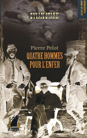 Dylan Stark. Vol. 2007. Quatre hommes pour l'enfer