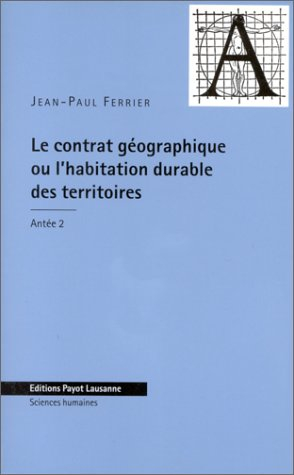 Le contrat géographique ou L'habitation durable des territoires : Antée 2