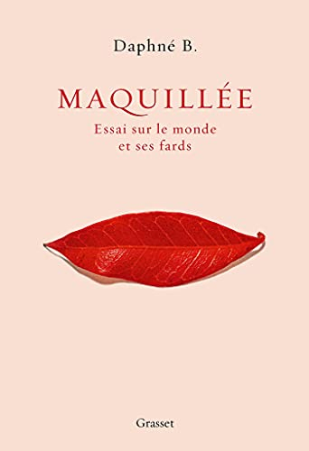 Maquillée : essai sur le monde et ses fards