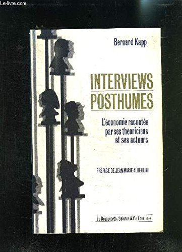 Interviews posthumes : l'économie racontée par ses théoriciens et ses acteurs de la Renaissance à no