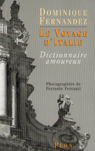 Le voyage d'Italie : dictionnaire amoureux