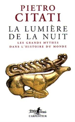 La lumière de la nuit : les grands mythes dans l'histoire du monde