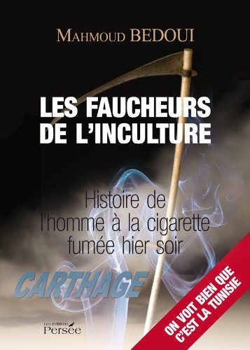 Les faucheurs de l'inculture : histoire de l'homme à la cigarette fumée hier soir : témoignage poéti