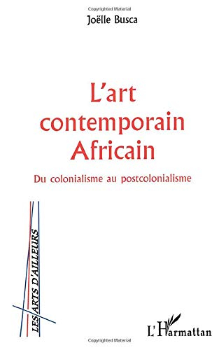 L'art contemporain africain : du colonialisme au postcolonialisme