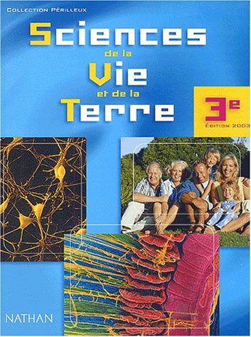 Sciences de la vie et de la terre 3e : livre de l'élève
